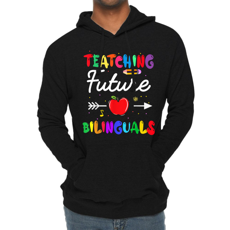 Teaching Future Bilinguals Spanish Teachers Back To School Lightweight Hoodie by MadisonDesign | Artistshot