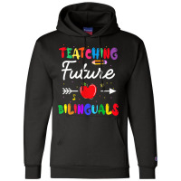 Teaching Future Bilinguals Spanish Teachers Back To School Champion Hoodie | Artistshot