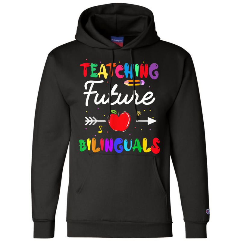 Teaching Future Bilinguals Spanish Teachers Back To School Champion Hoodie by MadisonDesign | Artistshot