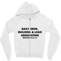 Bailey Bros Building And Loan Association Zipper Hoodie | Artistshot