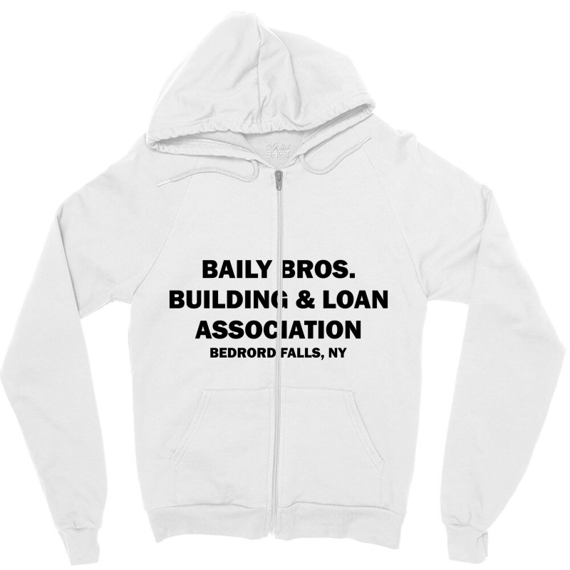 Bailey Bros Building And Loan Association Zipper Hoodie | Artistshot