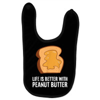 Peanut Butter Lover Life Is Better With Peanut Butter T Shirt Baby Bibs | Artistshot