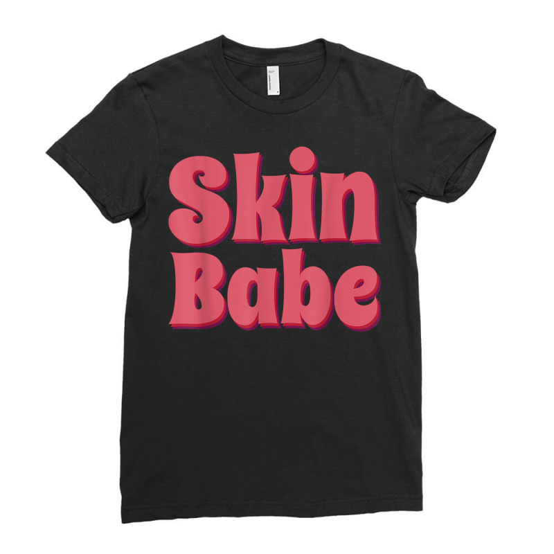 Skin Babe Skin Esthetician Skincare Dermatology T Shirt Ladies Fitted T-shirt | Artistshot