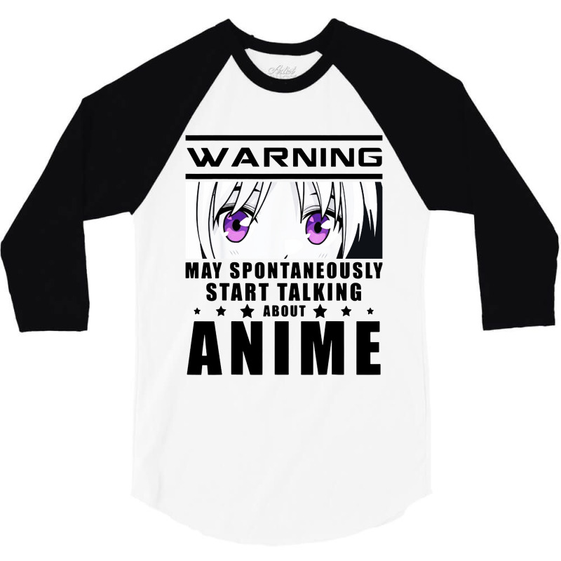 Warning May Spontaneously Start Talking About Anime 3/4 Sleeve Shirt | Artistshot