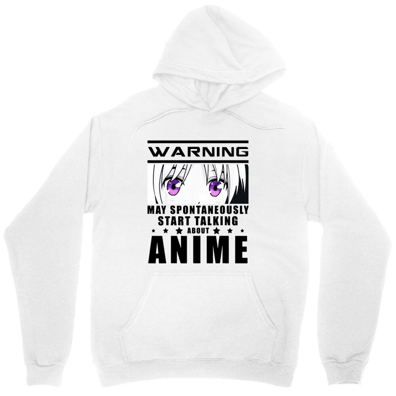 Warning May Spontaneously Start Talking About Anime Unisex Hoodie | Artistshot