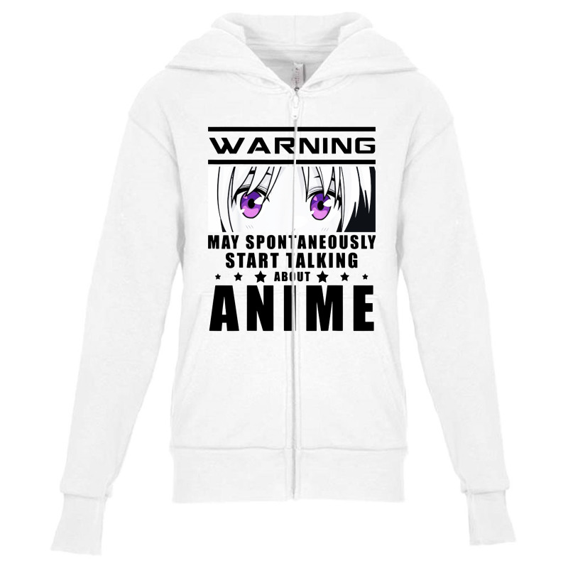 Warning May Spontaneously Start Talking About Anime Youth Zipper Hoodie | Artistshot