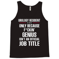 Gift For F Ckin' Genius Urology Resident Tank Top | Artistshot