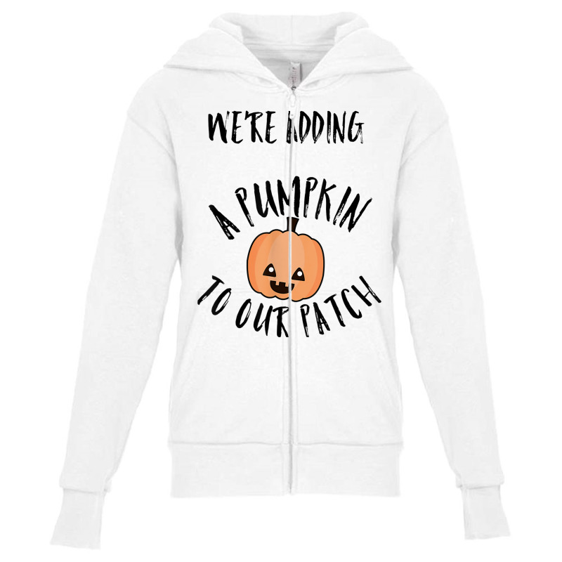 We're Adding A Pumpkin To Our Patch Trending T Shirt Youth Zipper Hoodie | Artistshot