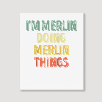 Mens I'm Merlin Doing Merlin Things Shirt Personalized First Name Ragl Portrait Canvas Print | Artistshot