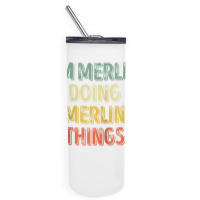 Mens I'm Merlin Doing Merlin Things Shirt Personalized First Name Ragl Skinny Tumbler | Artistshot