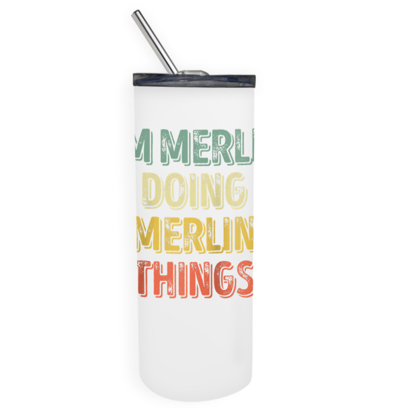 Mens I'm Merlin Doing Merlin Things Shirt Personalized First Name Ragl Skinny Tumbler | Artistshot