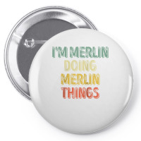 Mens I'm Merlin Doing Merlin Things Shirt Personalized First Name Ragl Pin-back Button | Artistshot