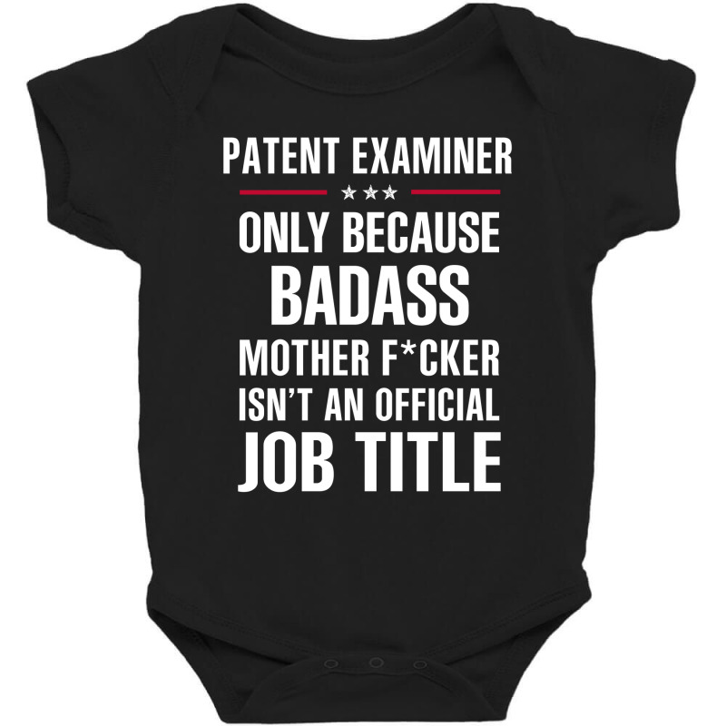 Gift For Badass Patent Examiner Baby Bodysuit by thanchashop | Artistshot