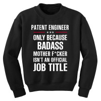 Gift For Badass Patent Engineer Youth Sweatshirt | Artistshot