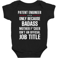 Gift For Badass Patent Engineer Baby Bodysuit | Artistshot