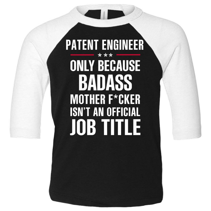 Gift For Badass Patent Engineer Toddler 3/4 Sleeve Tee by thanchashop | Artistshot