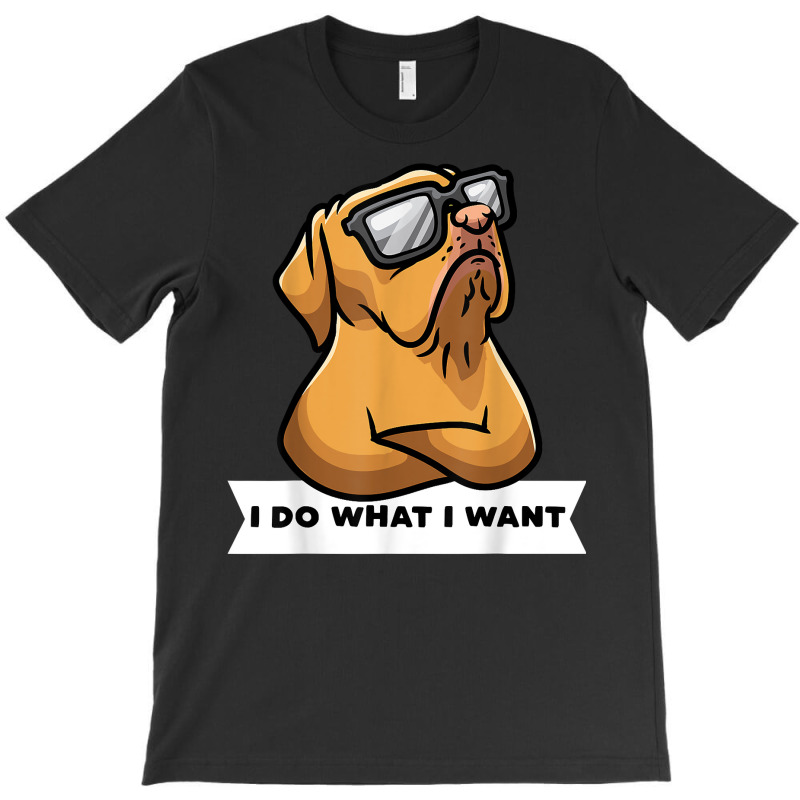 Dogue De Bordeaux Stubborn Dog T Shirt T-shirt | Artistshot