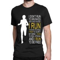 Female Runner Girl Women I Don't Run To Win Races Classic T-shirt | Artistshot