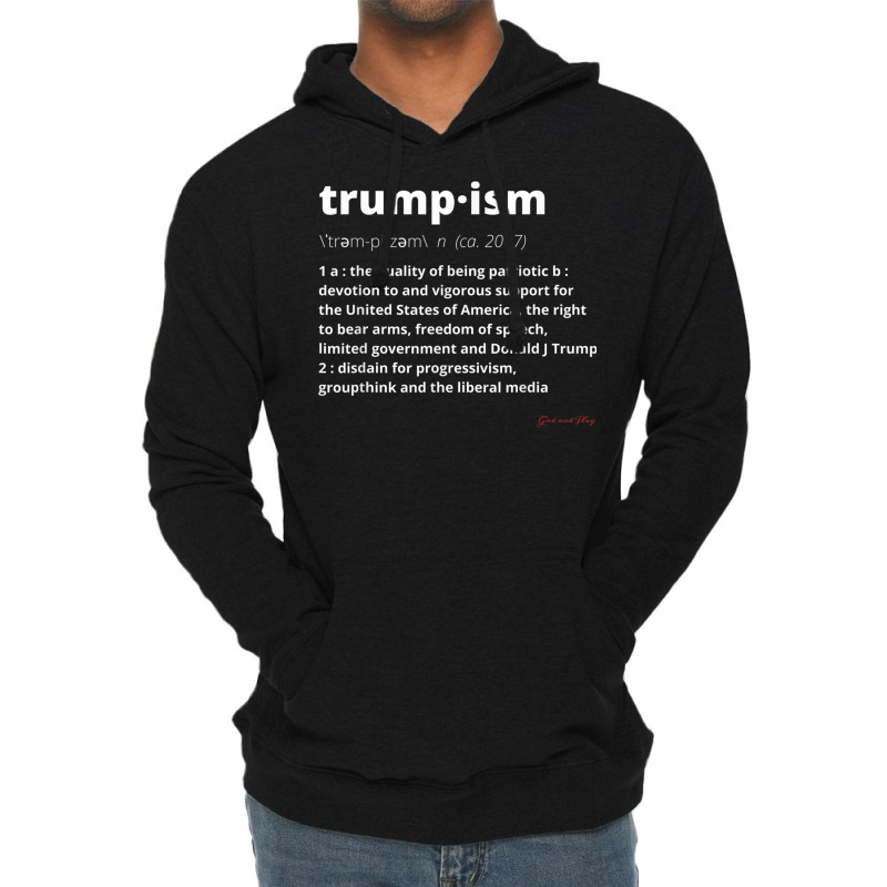 Trump 2024 Trumpism Defined The Quality Of Being Patriotic T Shirt Lightweight Hoodie | Artistshot