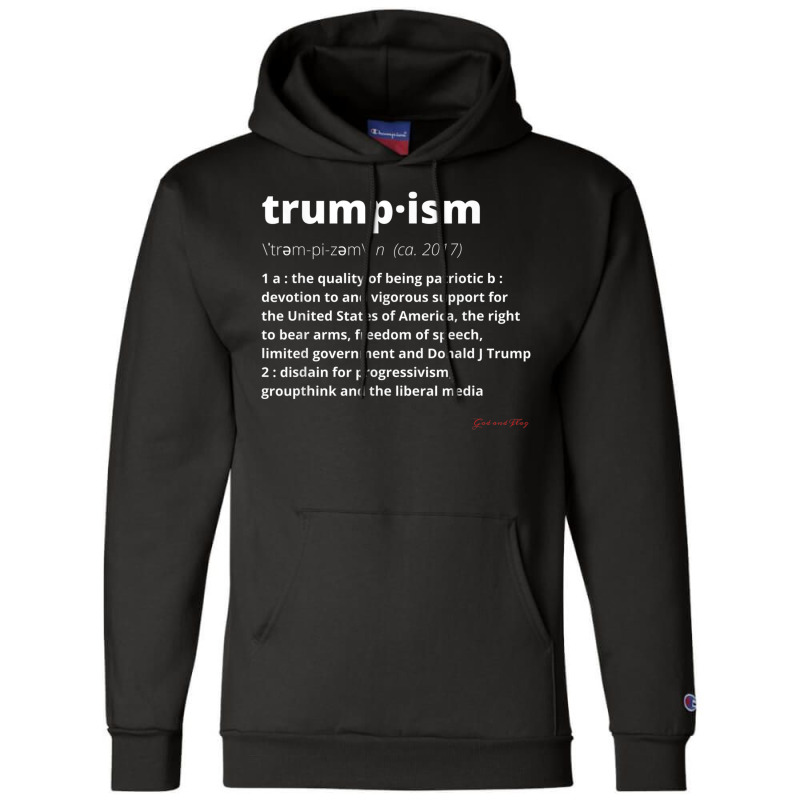 Trump 2024 Trumpism Defined The Quality Of Being Patriotic T Shirt Champion Hoodie | Artistshot