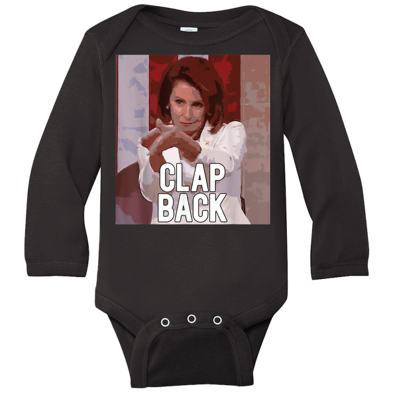 Clap Back T Shirt Nancy Pelosi Meme Sotu Clapping Funny Tee Long Sleeve Baby Bodysuit | Artistshot