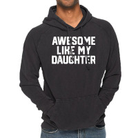 Father's Day Tee Awesome Like My Daughter Funny Father's Day Vintage Hoodie | Artistshot