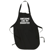 Father's Day Tee Awesome Like My Daughter Funny Father's Day Full-length Apron | Artistshot