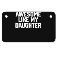 Father's Day Tee Awesome Like My Daughter Funny Father's Day Motorcycle License Plate | Artistshot