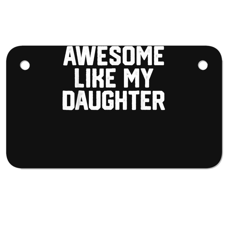 Father's Day Tee Awesome Like My Daughter Funny Father's Day Motorcycle License Plate | Artistshot