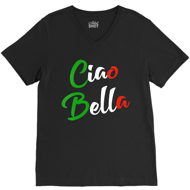 Womens Ciao Bella Italian Quote For Italians Graphic V-neck Tee | Artistshot