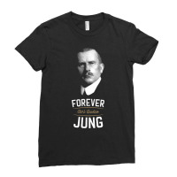 Forever Carl Gustav Jung   Analytical Psychology T Shirt Ladies Fitted T-shirt | Artistshot