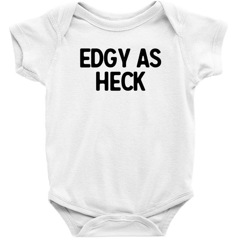 Edgy As Heck For Light Baby Bodysuit by autlu2024 | Artistshot