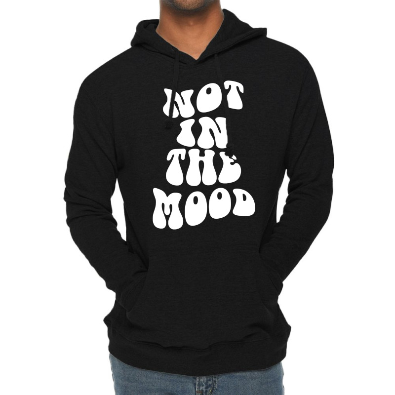 Not In The Mood , Emotion Mood Aesthetic Trend Pullover Hoodie Lightweight Hoodie | Artistshot