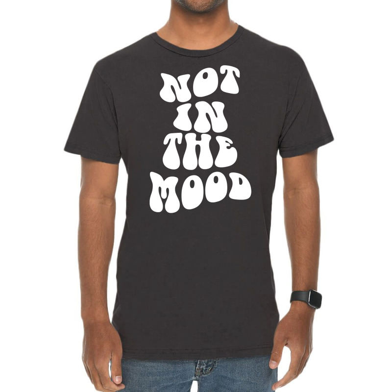 Not In The Mood , Emotion Mood Aesthetic Trend Pullover Hoodie Vintage T-shirt | Artistshot