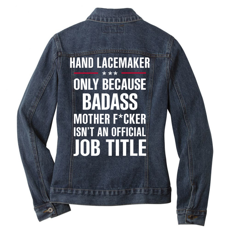 Gift For Badass Hand Lacemaker Ladies Denim Jacket | Artistshot