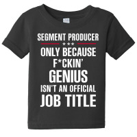 Gift For F Ckin' Genius Segment Producer Baby Tee | Artistshot