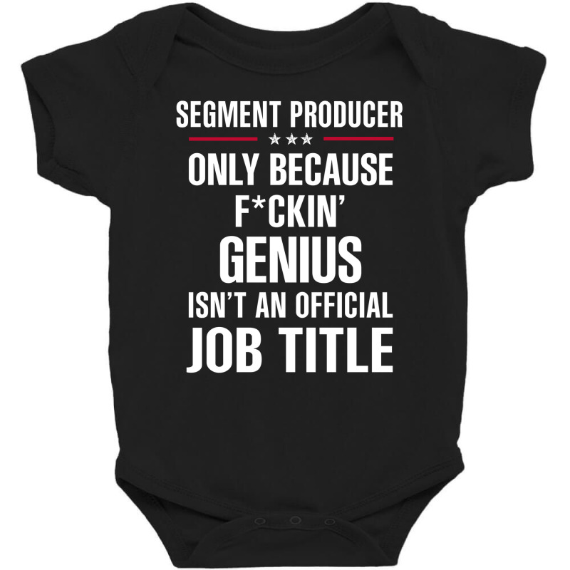 Gift For F Ckin' Genius Segment Producer Baby Bodysuit by thanchashop | Artistshot