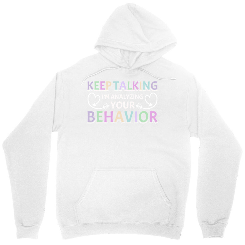 Analyzing Your Behavior Behavior Therapist Sweatshirt Unisex Hoodie by cm-arts | Artistshot