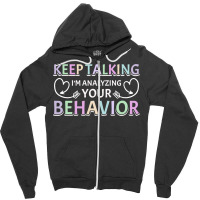 Analyzing Your Behavior Behavior Therapist Sweatshirt Zipper Hoodie | Artistshot