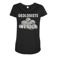 Geology T  Shirt Geology   Geologists We Rock T  Shirt Maternity Scoop Neck T-shirt | Artistshot