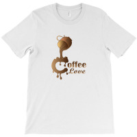 Coffee Love T-shirt | Artistshot