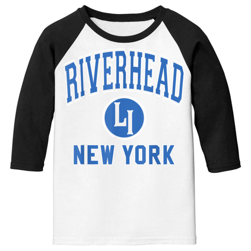 Riverhead New York Li Ny Varsity Style Blue Print T Shirt Youth 3/4 Sleeve | Artistshot