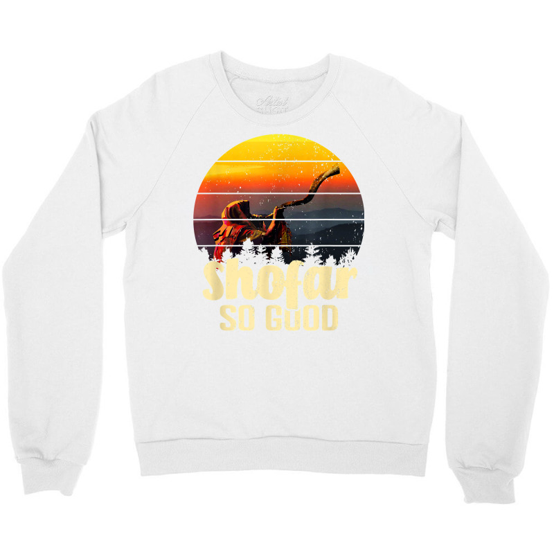 Shofar So Good Vintage Sunset Funny Rosh Hashanah T Shirt Crewneck Sweatshirt | Artistshot