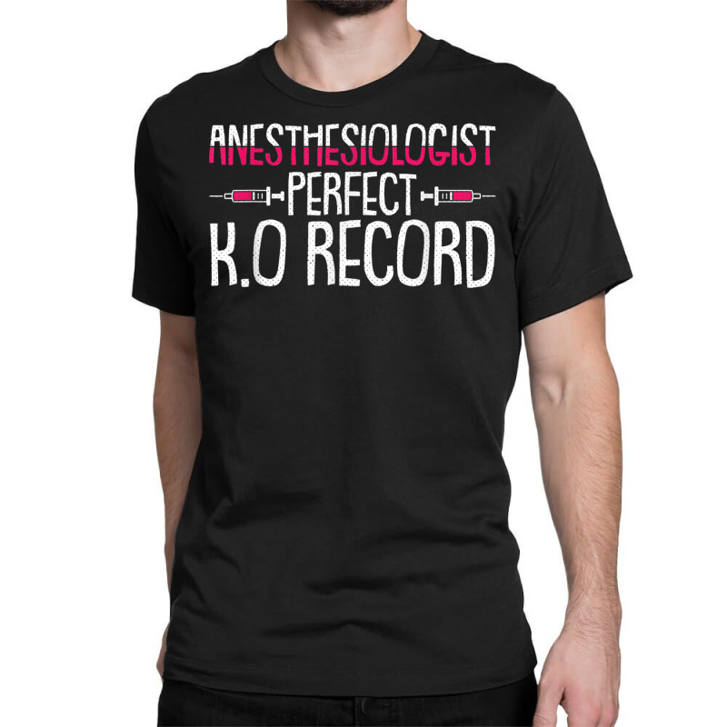 Anesthesiologist Nurse Funny Anesthetist Crna Student Gift T Shirt Classic T-shirt | Artistshot