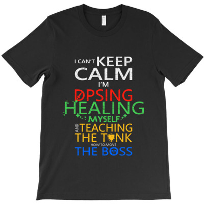 World Of Warcraft I Can't Keep Calm I'm Dpsing T-shirt Designed By Balqis Tees