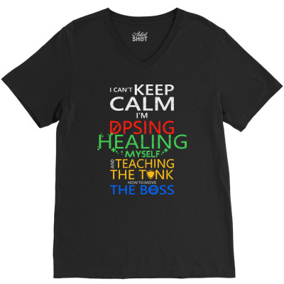 World Of Warcraft I Can't Keep Calm I'm Dpsing V-neck Tee Designed By Balqis Tees