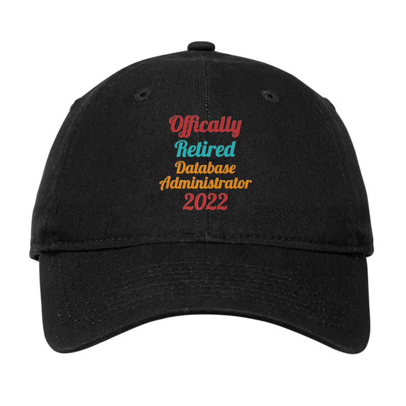 Database Administrator Official Retired 2022 Funny Premium Adjustable Cap by STACYSCHUDEL | Artistshot