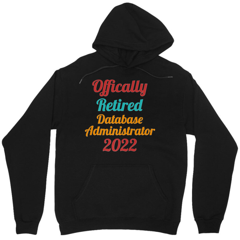 Database Administrator Official Retired 2022 Funny Premium Unisex Hoodie by STACYSCHUDEL | Artistshot