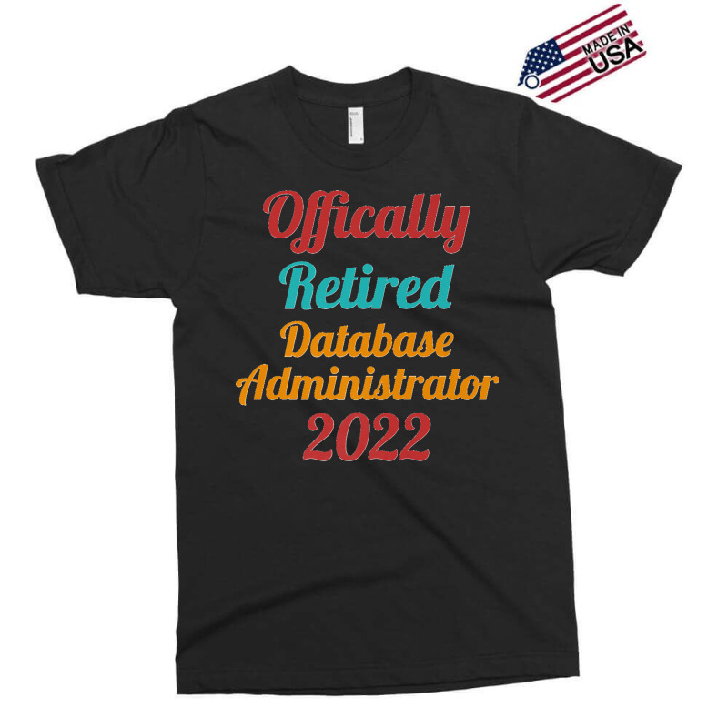 Database Administrator Official Retired 2022 Funny Premium Exclusive T-shirt by STACYSCHUDEL | Artistshot