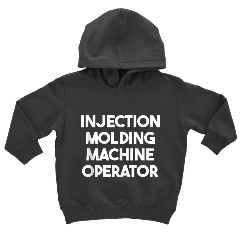 Injection Molding Machine Operator Tank Top Toddler Hoodie | Artistshot